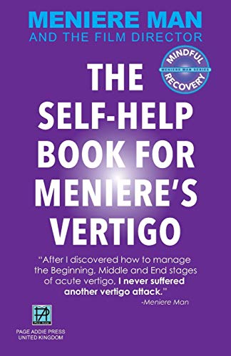 Meniere Man. THE SELF-HELP BOOK FOR MENIERE'S VERTIGO ATTACKS von Page Addie Press