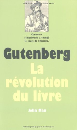 Gutenberg la révolution du livre