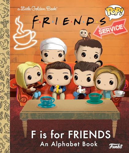 F Is for Friends: An Alphabet Book (Little Golden Books; Friends)
