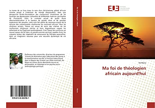 Ma foi de théologien africain aujourd'hui Ma foi de théologien africain aujourd'hui von ÉDITIONS UNIVERSITAIRES EUROPÉENNES