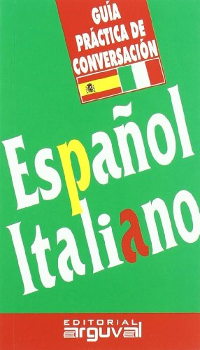 Guía práctica de conversación español-italiano (GUÍAS DE CONVERSACIÓN) von Editorial Arguval