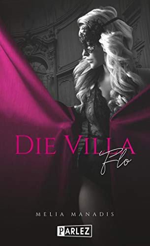 Die Villa: Flo von Parlez Verlag