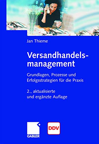 Versandhandelsmanagement: Grundlagen, Prozesse und Erfolgsstrategien für die Praxis von Gabler Verlag