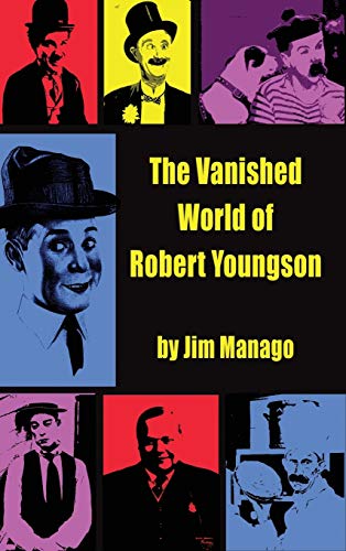 The Vanished World of Robert Youngson (hardback) von BearManor Media