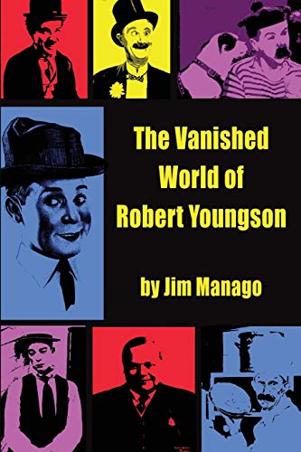 The Vanished World of Robert Youngson von BearManor Media