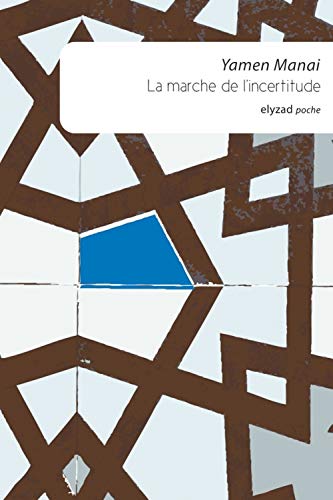 La marche de l'incertitude von ELYZAD