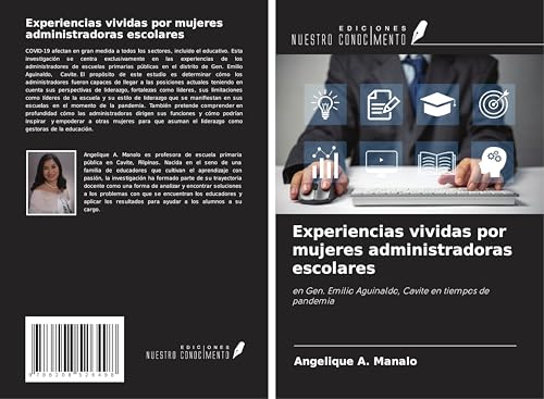 Experiencias vividas por mujeres administradoras escolares: en Gen. Emilio Aguinaldo, Cavite en tiempos de pandemia von Ediciones Nuestro Conocimiento