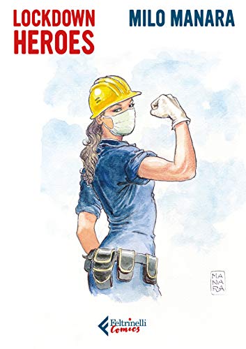 Lockdown heroes. Ediz. a colori. Con Libro con legatura a punto metallico (Feltrinelli Comics)