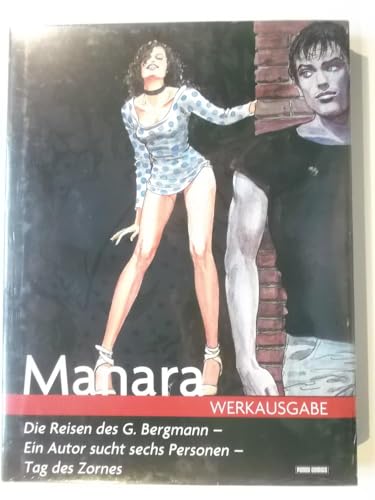 Manara Werkausgabe, Bd. 9: Die Reisen des G. Bergmann / Ein Autor sucht sechs Personen / Tag des Zornes