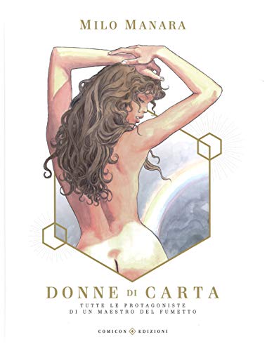 Donne di carta. Tutte le protagoniste di un maestro del fumetto. Ediz. a colori (Sinestesie)