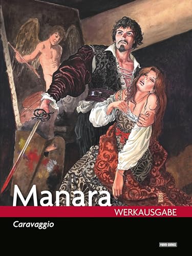 Milo Manara Werkausgabe: Bd. 18: Caravaggio