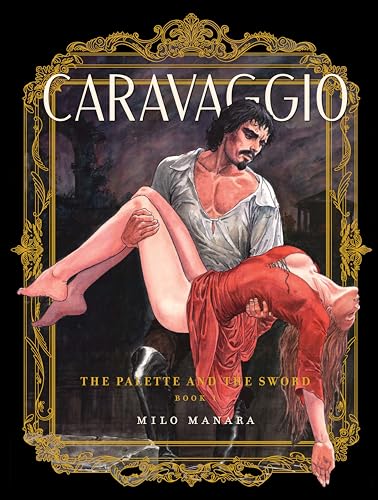 The Fantagraphics Milo Manara: Caravaggio: the Palette and the Sword Signature Edition (Fantagraphics Milo Manara Signature Edition) von Fantagraphics