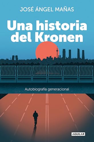 Una Historia del Kronen: Autobiografía generacional (Primera persona) von AGUILAR