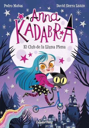 Anna Kadabra 1. El Club de la Lluna Plena von Estrella Polar