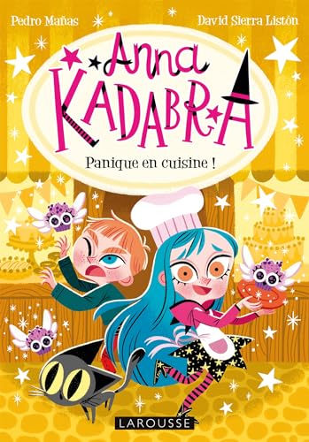 Anna Kadabra - Panique en cuisine ! Anna Kadabra - Panique en cuisine ! von LAROUSSE