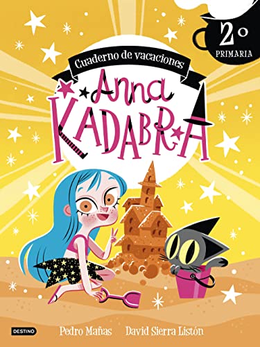 Anna Kadabra. Cuaderno de vacaciones. 2º de primaria Anna Kadabra. Cuaderno de vacaciones. 2º de primaria