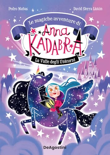 La valle degli unicorni. Anna Kadabra von De Agostini