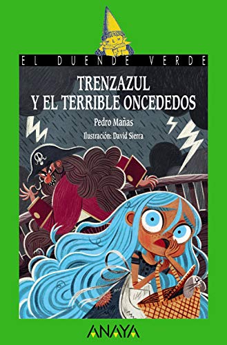 Trenzazul y el terrible Oncededos (LITERATURA INFANTIL - El Duende Verde) von ANAYA INFANTIL Y JUVENIL