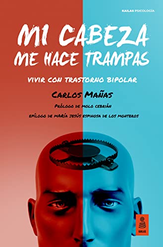 Mi cabeza me hace trampas: Vivir con trastorno bipolar (Kailas Psicología) von Kailas Editorial, S.L.