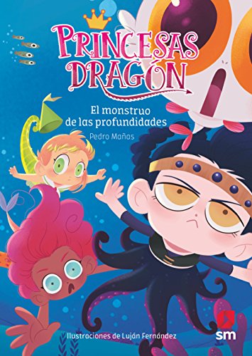 El monstruo de las profundidades (Princesas Dragón, Band 6) von EDICIONES SM