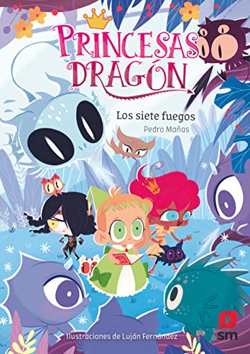 Princesas Dragón 11: Los siete fuegos von EDICIONES SM