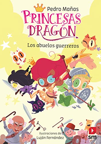 Princesas Dragón 16: Los abuelos guerreros Princesas Dragón 16: Los abuelos guerreros von EDICIONES SM