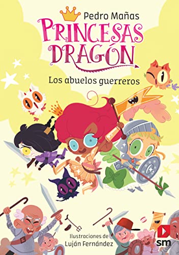 Princesas Dragón 16: Los abuelos guerreros von EDICIONES SM