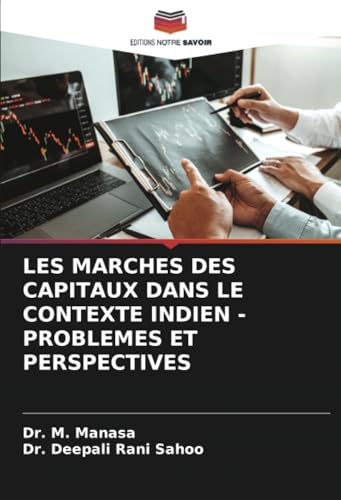 LES MARCHES DES CAPITAUX DANS LE CONTEXTE INDIEN - PROBLEMES ET PERSPECTIVES von Editions Notre Savoir