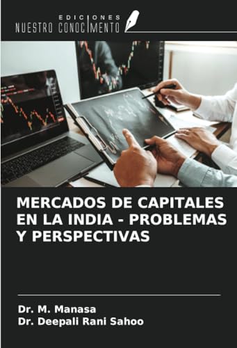 MERCADOS DE CAPITALES EN LA INDIA - PROBLEMAS Y PERSPECTIVAS von Ediciones Nuestro Conocimiento