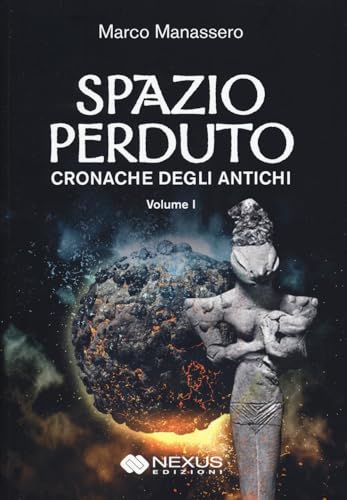 Spazio perduto. Cronache degli antichi (Vol. 1) (Romanzi) von Nexus Edizioni