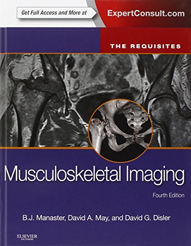 Musculoskeletal Imaging: The Requisites: The Requisites (Requisites in Radiology)