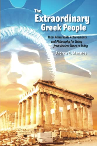 The Extraordinary Greek People: Their Remarkable Achievements and Philosophy for Living from Ancient Times to Today von Mission Point Press