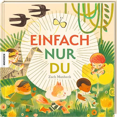 Einfach nur du: Geschenkbuch für Kinder und Erwachsene. Geschenk zur Geburt, Taufe, Kommunion, zum Geburtstag oder Schulabschluss. Einfach nur du: Geschenkbuch für Kinder und Erwachsene. Geschenk zur Geburt, Taufe, Kommunion, zum Geburtstag oder Schulabschluss.