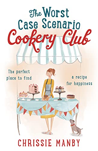 The Worst Case Scenario Cookery Club: the perfect laugh-out-loud romantic comedy: Chrissie Manby von Hodder Paperbacks
