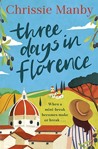 Three Days in Florence: perfect escapism with a holiday romance von Hodder And Stoughton Ltd.