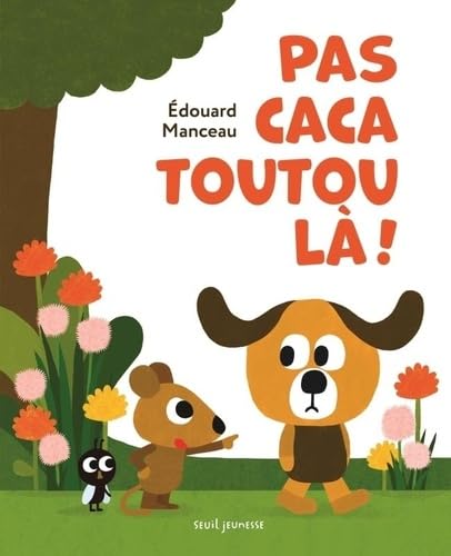 Pas caca toutou là von SEUIL JEUNESSE