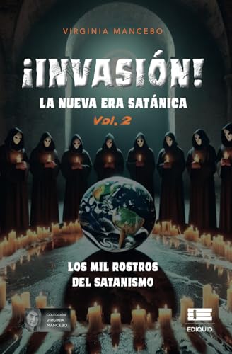 INVASIÓN LA NUEVA ERA SATÁNICA: Los mil rostros del Satanismo von Independently published