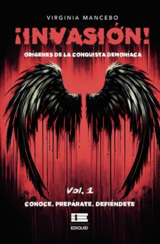 ¡Invasión! Orígenes de la conquista demoníaca. Vol. 1 Conoce. Prepárate. Defiéndete.: Vol. 1 Conoce. Prepárate. Defiéndete. von Ediquid