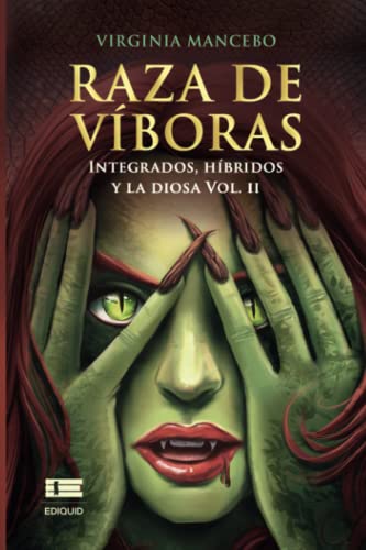 Raza de víboras: integrados, híbridos y la diosa (Vol. II)