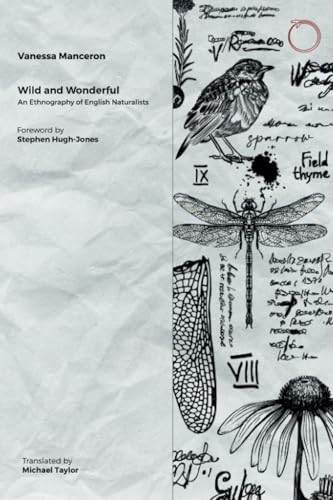 Wild and Wonderful: An Ethnography of English Naturalists Wild and Wonderful: An Ethnography of English Naturalists von HAU