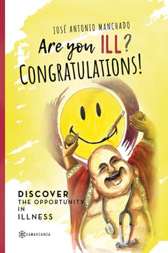 Are you ill? Congratulations!: Discover the opportunity in illness von Samarcanda