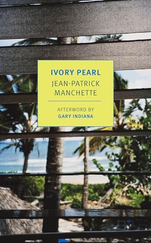 Ivory Pearl: Jean-Patrick Manchette (New York Review Books Classics) von NYRB Classics