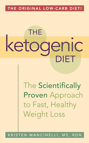 The Ketogenic Diet: A Scientifically Proven Approach to Fast, Healthy Weight Loss von Ulysses Press