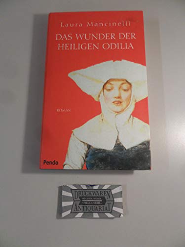 Das Wunder der heiligen Odilia. Roman