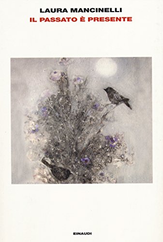 Il passato è presente (Arcipelago Einaudi, Band 215) von Einaudi