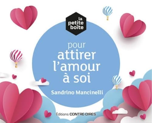 La petite boîte pour attirer l'amour à soi: Avec 81 cartes von CONTRE DIRES