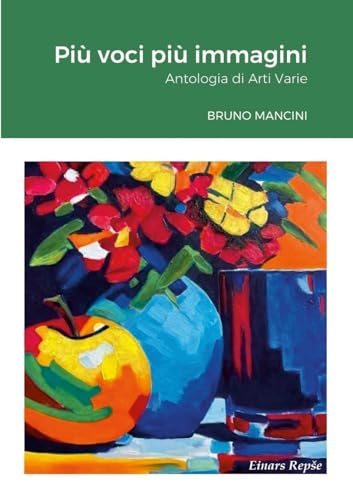 Più voci più immagini: Antologia di Arti Varie e di Autori internazionali von Lulu