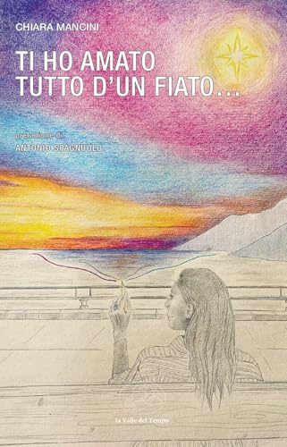 Ti ho amato tutto d'un fiato… (Frontiere della poesia contemporanea) von La valle del tempo