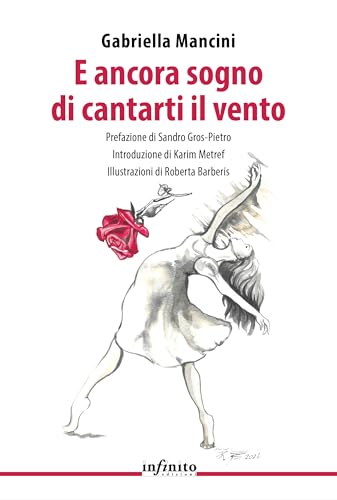 E ancora sogno di cantarti il vento (Narrativa) von Infinito Edizioni