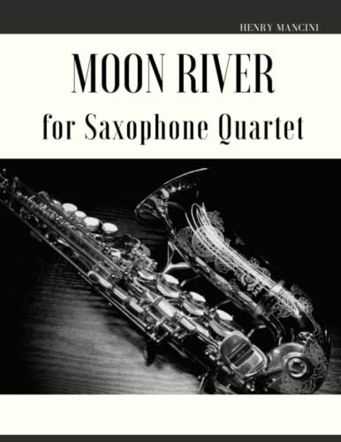 Moon River for Saxophone Quartet von Independently published